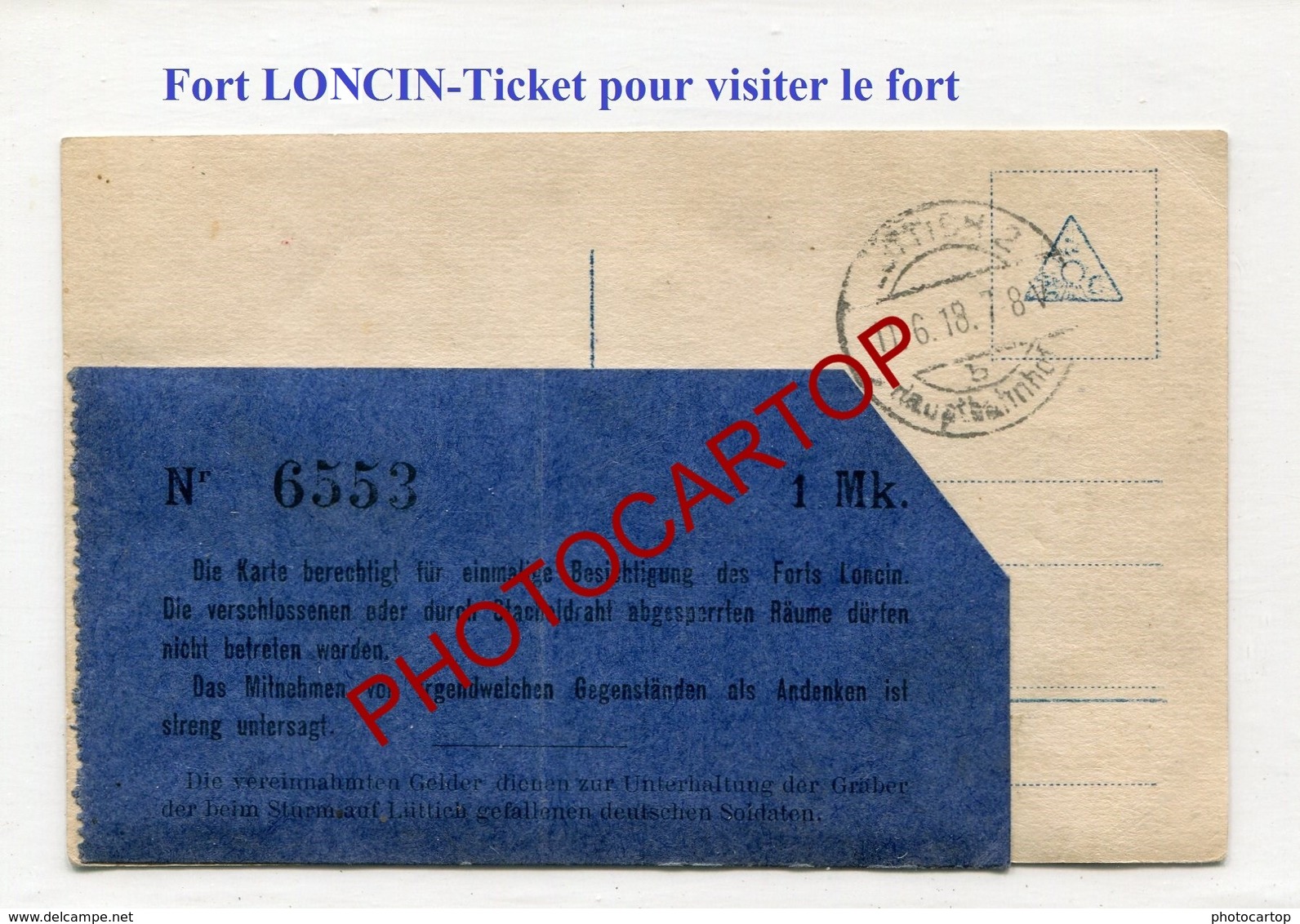 Fort LONCIN-TICKET All.d'Entree Pour VISITE-1918-CARTE PHOTO Allemande-Guerre 14-18-1WK-Militaria-Belgique- - Liège