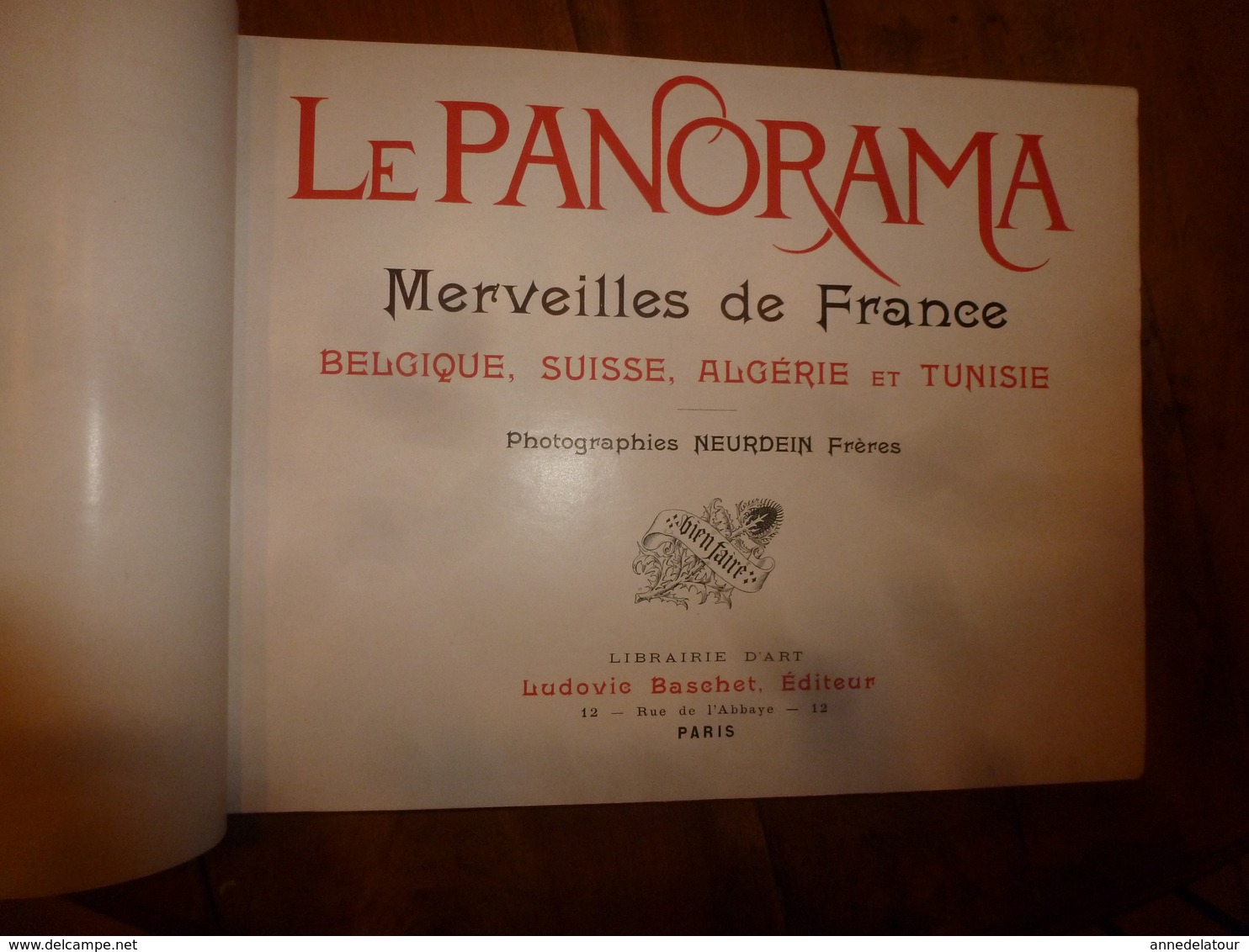 LE PANORAMA Des Merveilles (FRANCE- BELGIQUE - SUISSE - ALGERIE - Et TUNISIE ) Par Neurdein Frères - Autres & Non Classés
