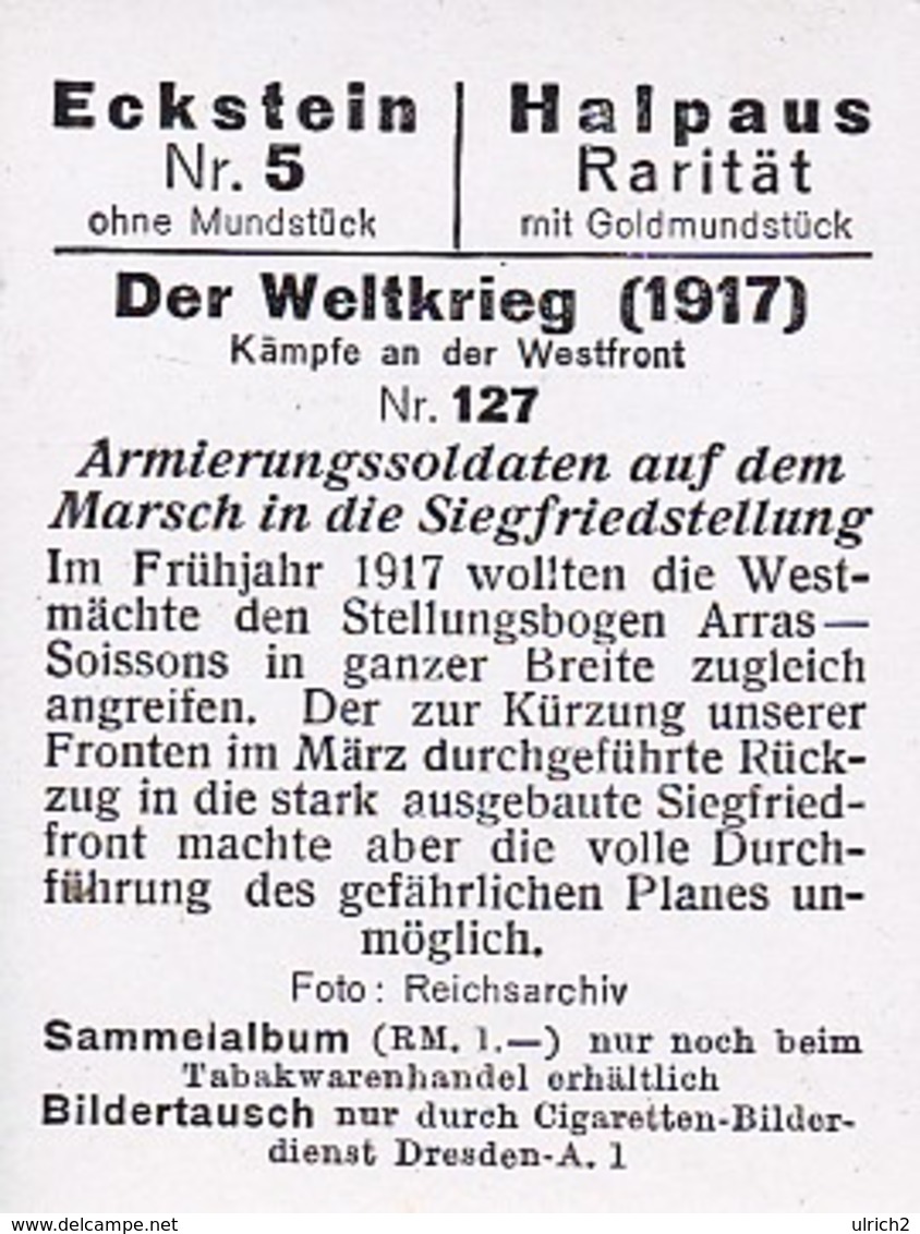 Sammelbild Eckstein-Halpaus Dresden - Der Weltkrieg 1917 - Armierungssoldaten Siegfriedstellung - Nr. 127 (40465) - Zigarettenmarken