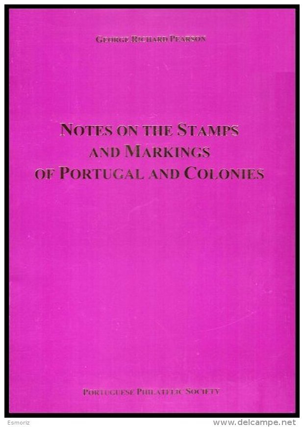 PORTUGAL &amp; COLONIES, Notes On The Stamps And Markings Of Portugal And Colonies, By George Pearson - Cancellations