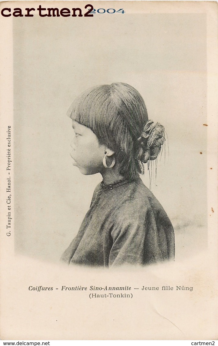 COIFFURES FRONTIERE SINO-ANNAMITE JEUNE FILLE NUNG CHINE CHINA QUANG-TONG VIETNAM G. TAUPIN HANOÏ ETHNOLOGIE - Vietnam