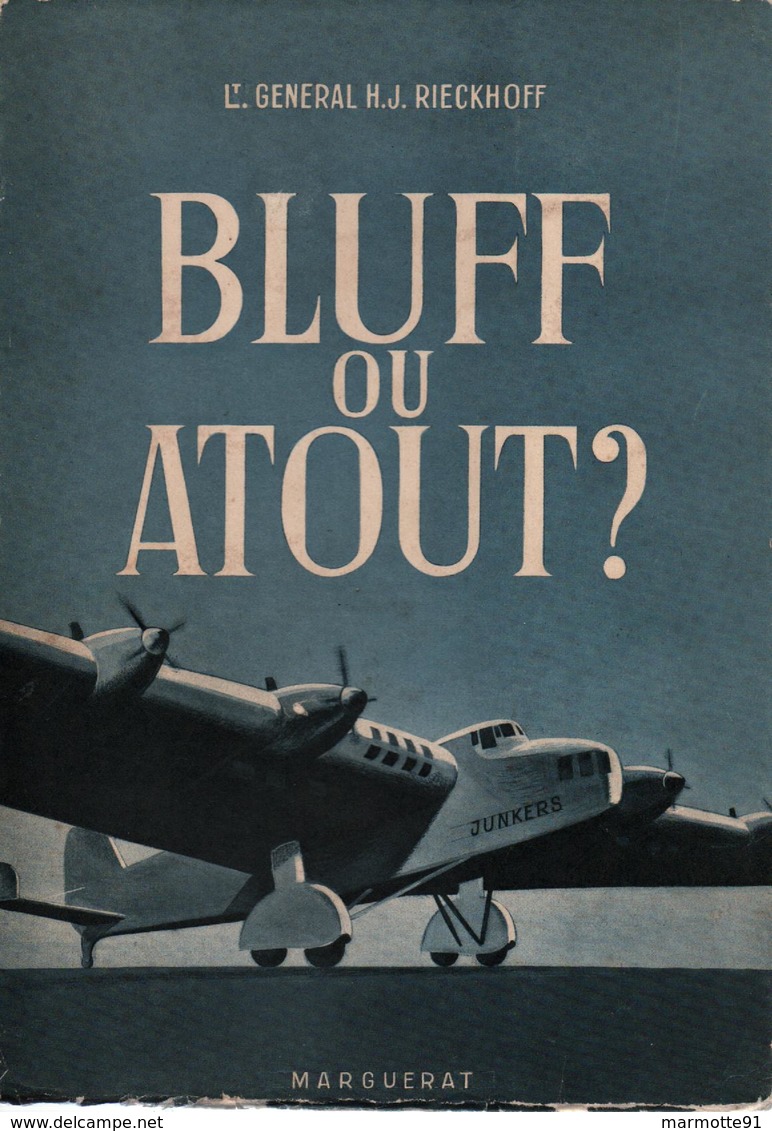 BLUFF OU ATOUT HISTOIRE ARMEE AIR ALLEMANDE LUFTWAFFE REICH GUERRE AERIENNE PAR GENERAL RIECKHOFF - Aviation