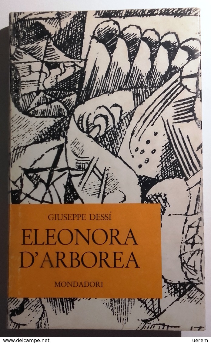 1964 NARRATIVA SARDEGNA DESSì PRIMA EDIZIONE DESSÌ GIUSEPPE ELEONORA D’ARBOREA.  Racconto Drammatico In Quattro Atti Isp - Libri Antichi