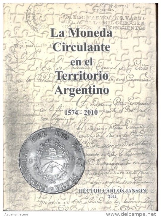 LA MONEDA CIRCULANTE EN EL TERRITORIO ARGENTINO 1574-2010 LIBRO DE HECTOR CARLOS JANSON - Livres & Logiciels