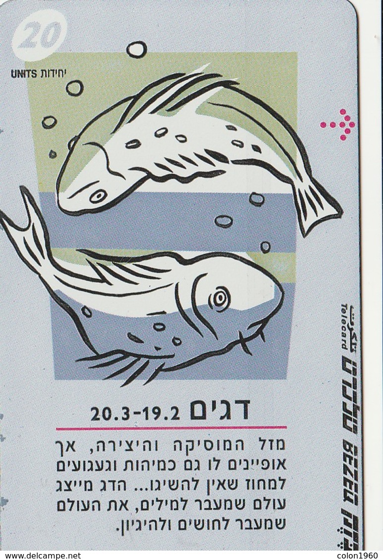 TARJETA TELEFONICA DE ISRAEL . ZODIAC - Pisces, 907B. BZ-234  (148) - Sternzeichen