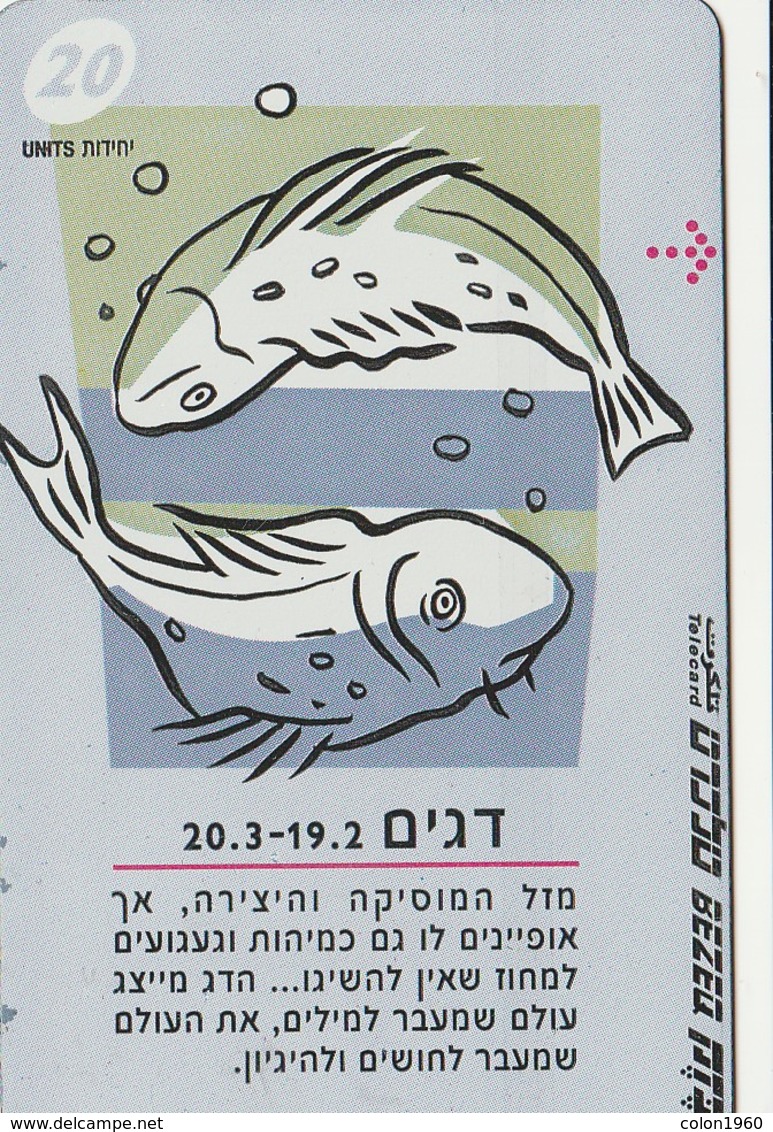 TARJETA TELEFONICA DE ISRAEL . ZODIAC - Pisces, 907B. BZ-234  (148) - Zodiaco