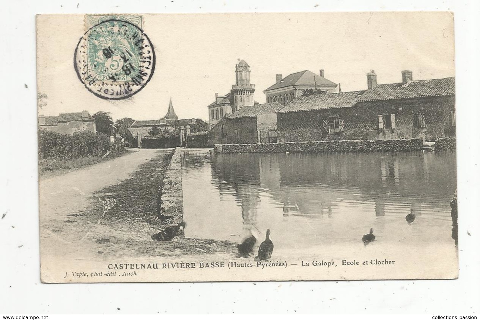 Cp,  65,  CASTELNAU RIVIERE BASSE ,  La GALOPE ,  école Et Clocher ,  Voyagée 1906,  Canards - Castelnau Riviere Basse