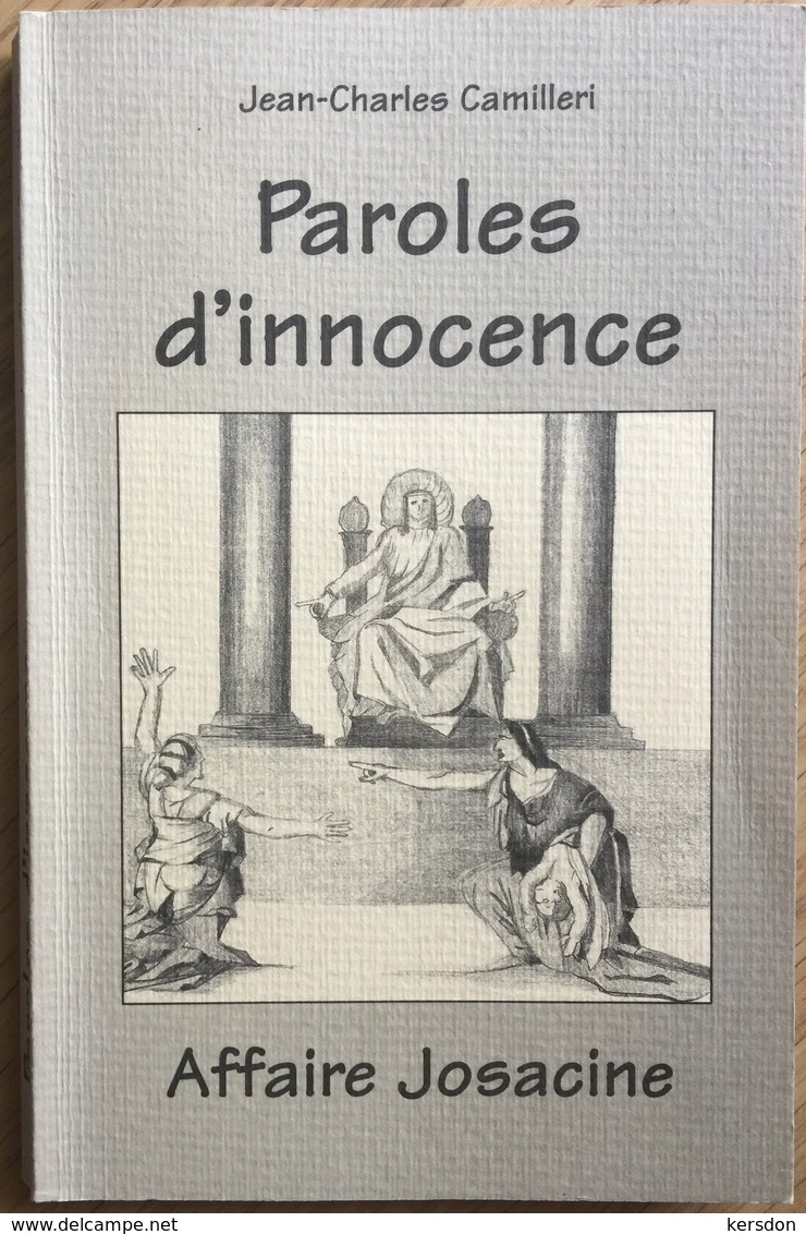 Livre Paroles D’innocence - Affaire Josacine Per Jean-Charles Camilleri - Autres & Non Classés