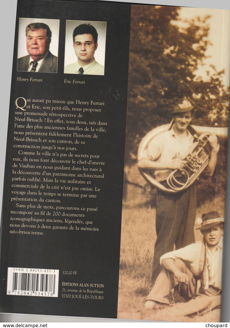68-Trés Beau Livre De 128 Pages De NEUF BRISACH Et Son Canton Dans Le Haut Rhin De Henry Et Eric Ferrari - Autres & Non Classés