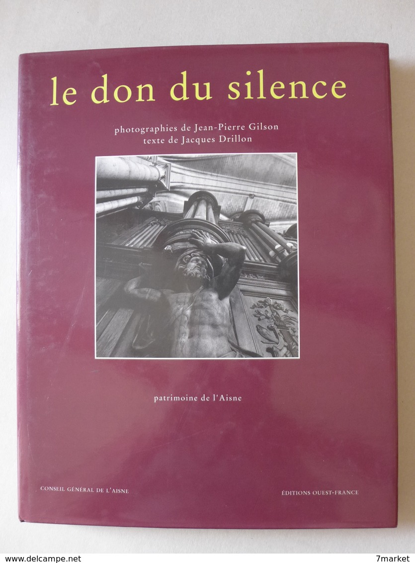 Aisne // Jean-Pierre Gilson, Jacques Drillon - Le Don Du Silence (livre + CD ) - Picardie - Nord-Pas-de-Calais