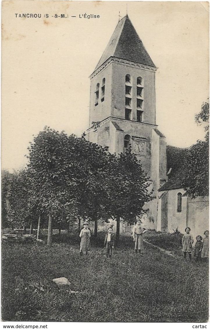 D77 - TANCROU - L'EGLISE - Nombreux Enfants En Premier Plan - Autres & Non Classés