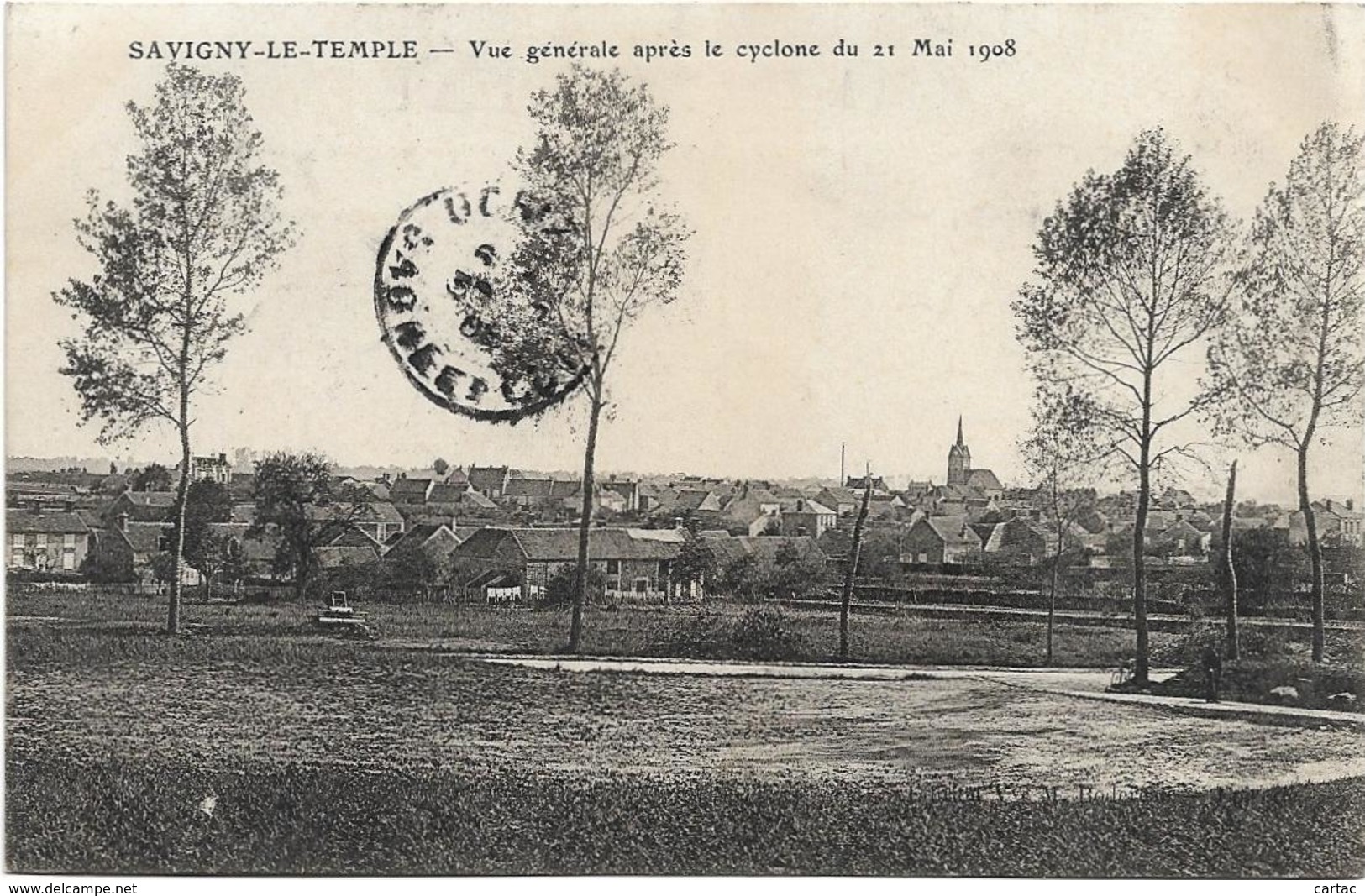 D77 - SAVIGNY LE TEMPLE - VUE GENERALE APRES LE CYCLONE DU 21 MAI 1908 - Savigny Le Temple