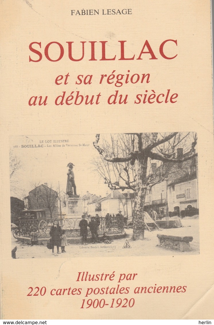 46 - SOUILLAC - Fabien LESAGE : Souillac Et Sa Région Au Début Du Siècle, Illustré Par 220 CPA - Livres & Catalogues