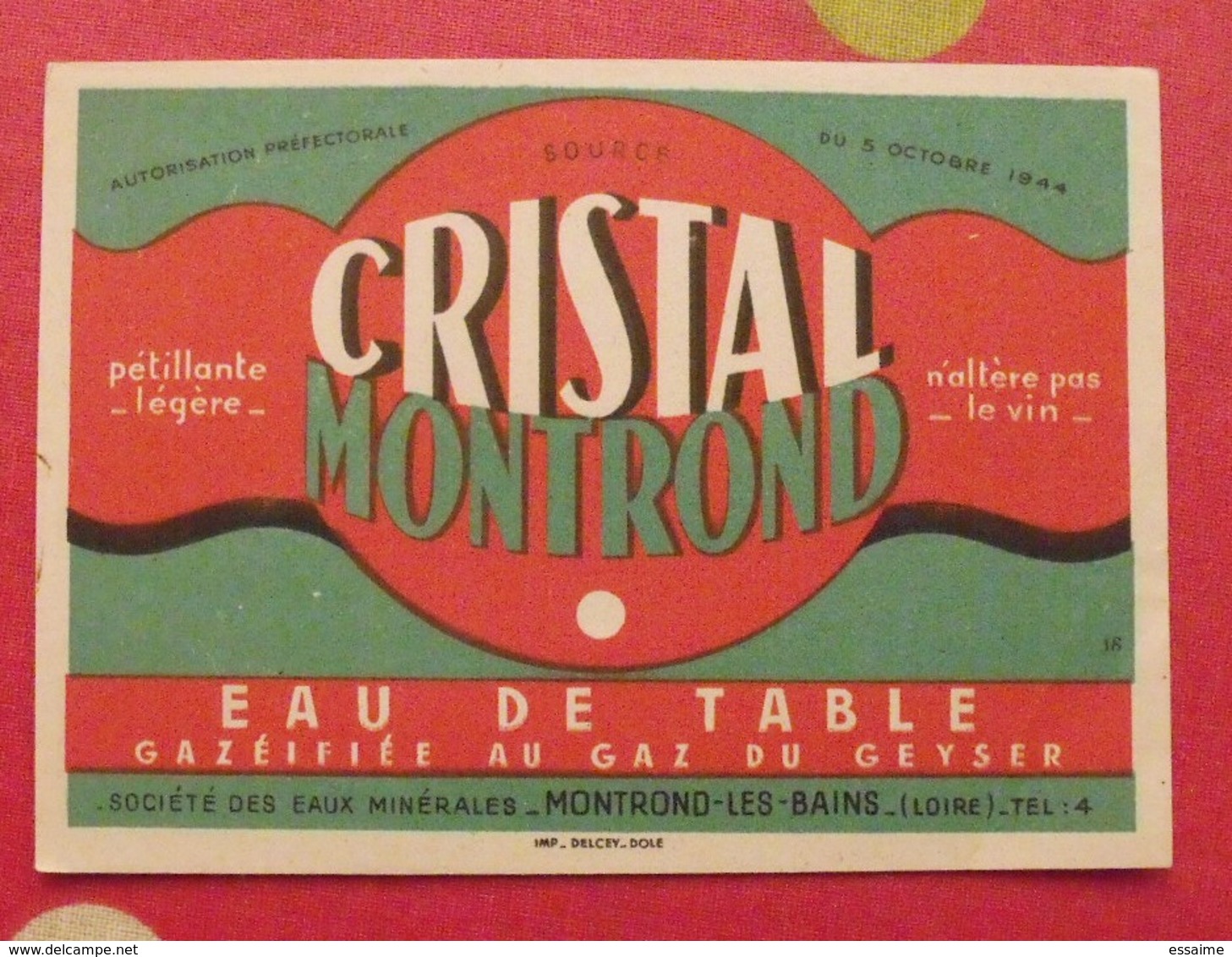 étiquette Source Cristal Montrond. Source Du Geyser. Montrond-les-bains (Loire). Vers 1960 - Publicités