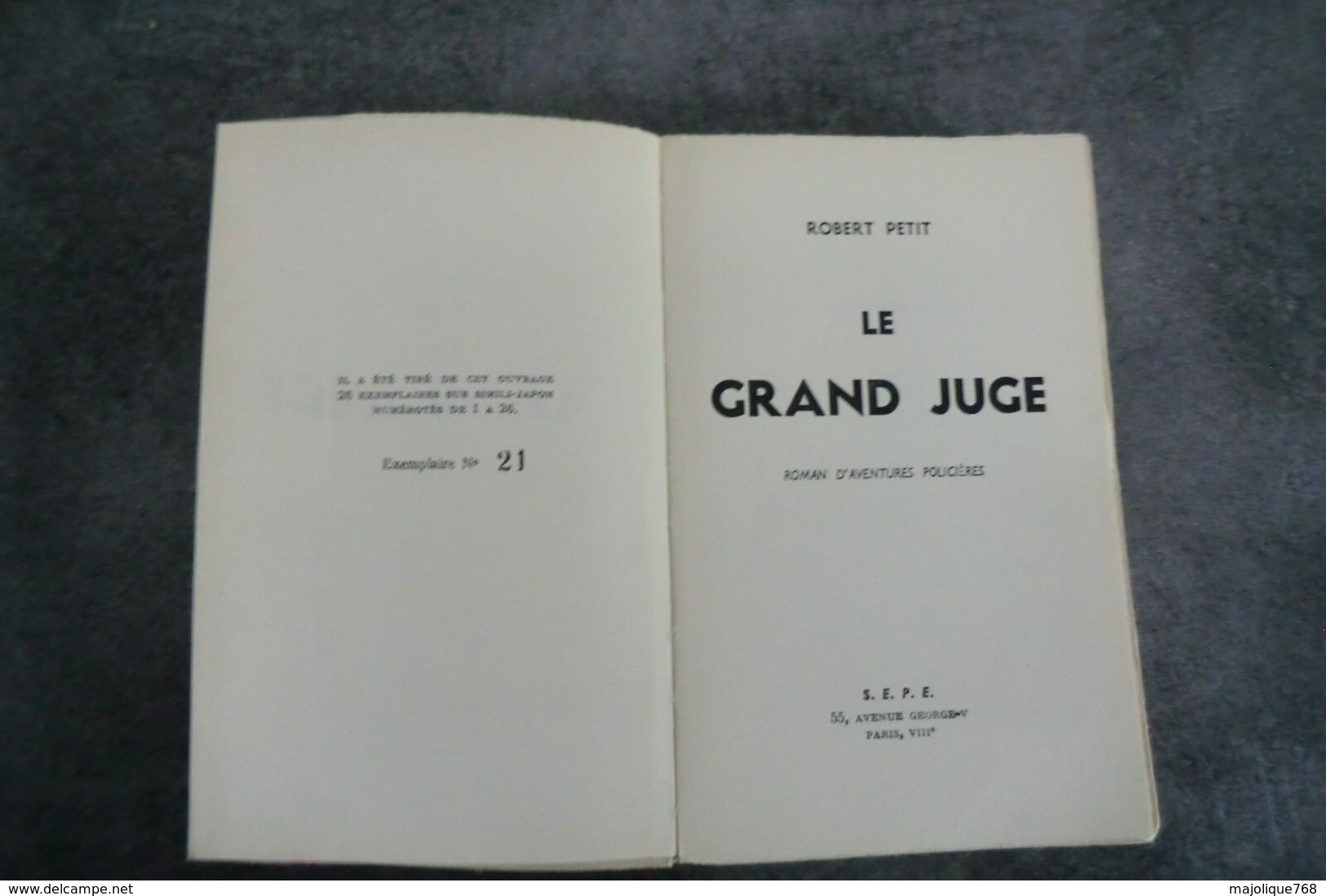 Le Grand Juge Par Robert Petit - Roman D'aventures Policières - 1946 - Numéroté 21 Sur 26 - - S.E.P.E.