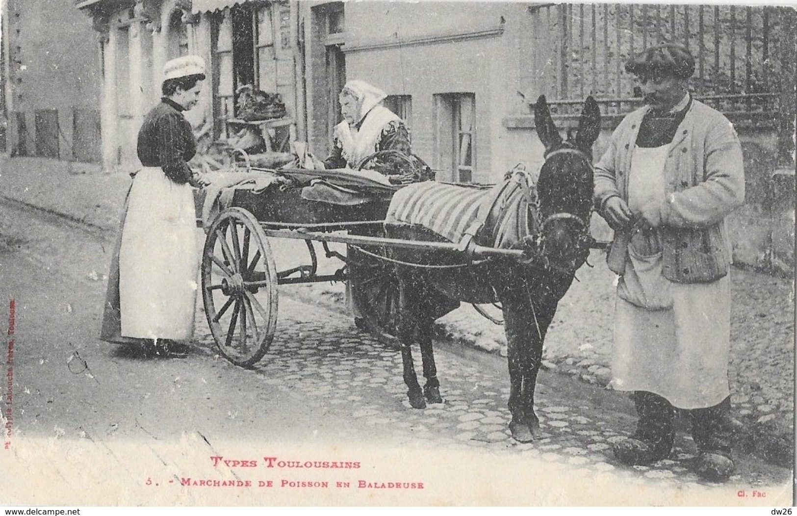 Types Toulousains - Marchande De Poissons En Baladeuse - Edition Labouche Frères, Carte Dos Simple N° 3 Non Circulée - Marchands Ambulants