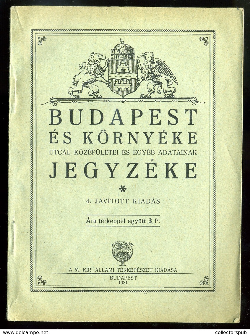 Budapest és Környéke Utcái, Középületei és Egyéb Adatainak Jegyzéke. 1931.  /  List Of Budapest Streets - Unclassified