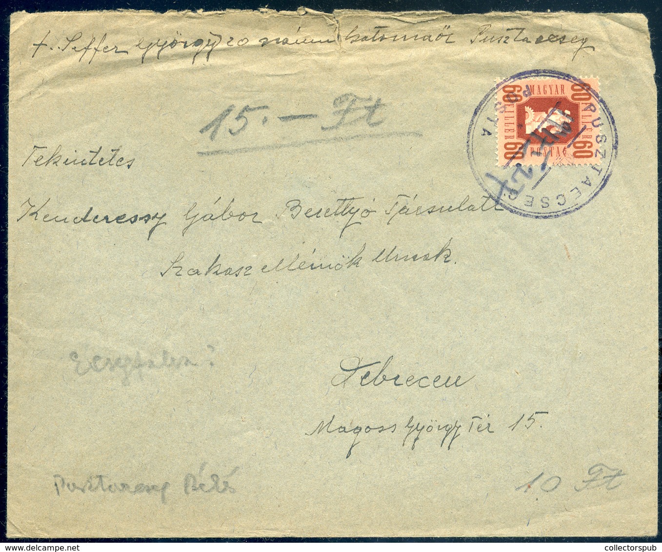 PUSZTAECSEG 1947. Levél Kisegítő Bélyegzéssel Debrecenbe Küldve  /  Letter Escort. Pmk To Debrecen - Lettres & Documents