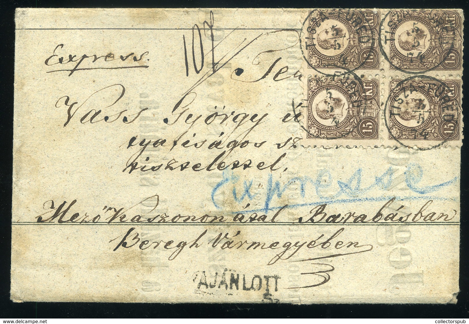 TISZAFÜRED 1874. Külterületre Küldött Expressz-ajánlott Levél 15Kr Négyestömb(!!) + 5kr Pár Bérmentesítéssel Barabásra K - Lettres & Documents