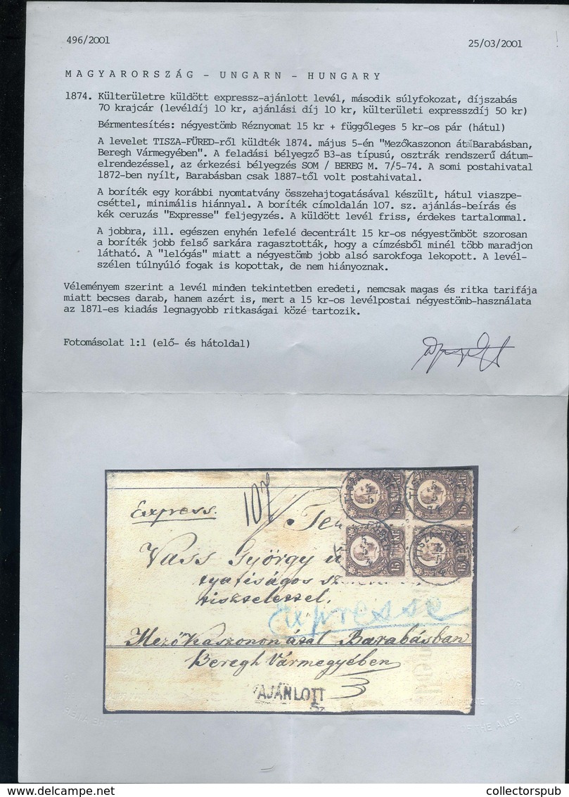 TISZAFÜRED 1874. Külterületre Küldött Expressz-ajánlott Levél 15Kr Négyestömb(!!) + 5kr Pár Bérmentesítéssel Barabásra K - Lettres & Documents