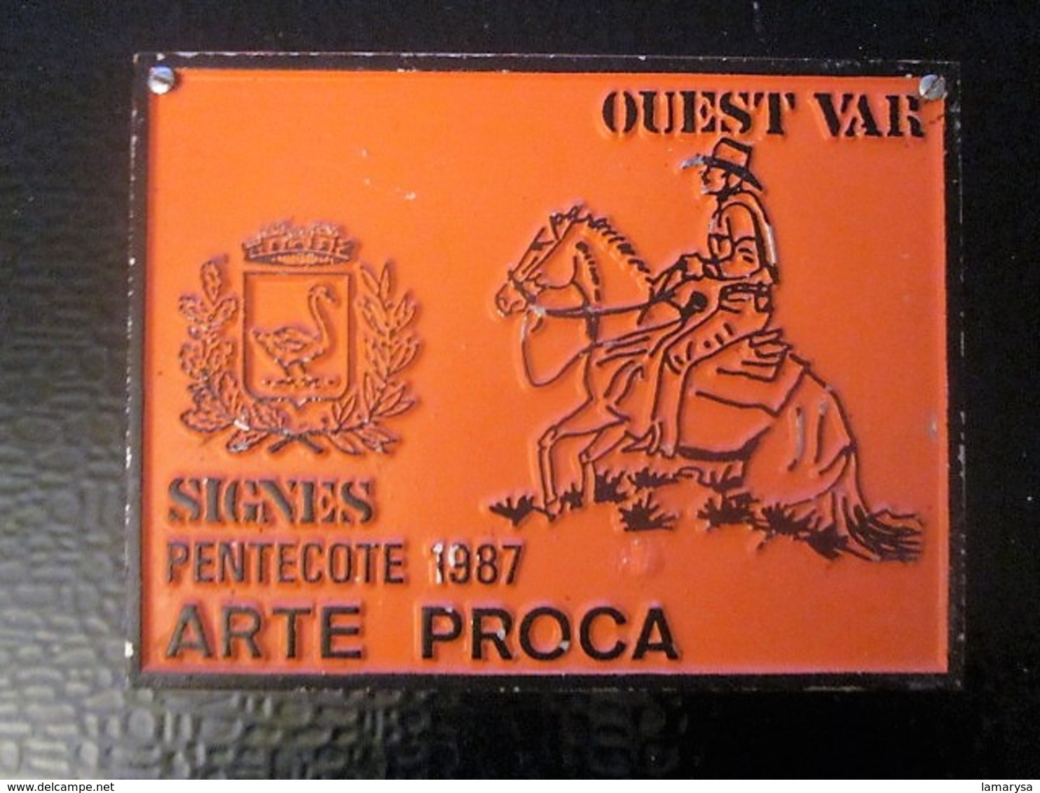 SIGNES (Var) Pentecote 1987 ARTE PROCA - F.F.E.-Équestre Equitation Plaque De Concours Hippique Fédération Française - Plaques En Tôle (après 1960)