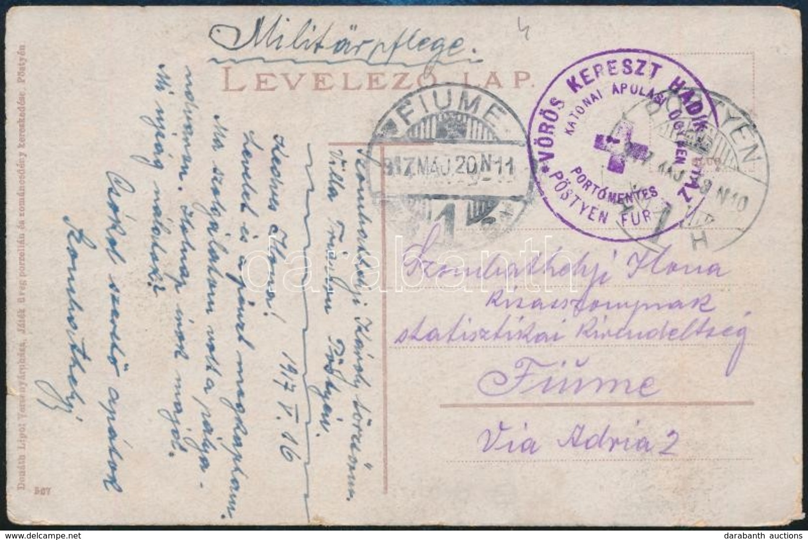 1917 Tábori Képeslap Fiumébe / Field Postcard 'VÖRÖSKERESZT HADIKÓRHÁZ KATONAI ÁPOLÁSI ÜGY PÖSTYÉN' - Other & Unclassified