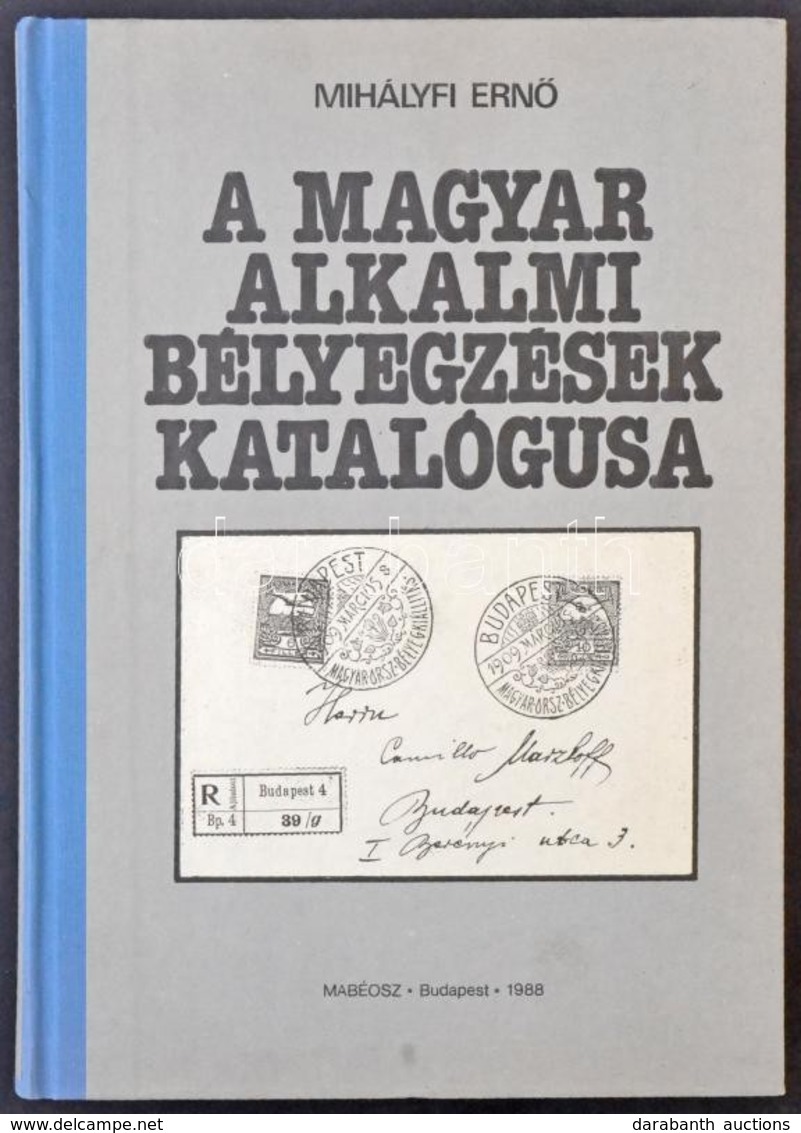 Mihályfi Ernő: A Magyar Alkalmi Bélyegzések Katalógusa (Budapest, 1988) / Catalog Of Special Postmarks - Other & Unclassified