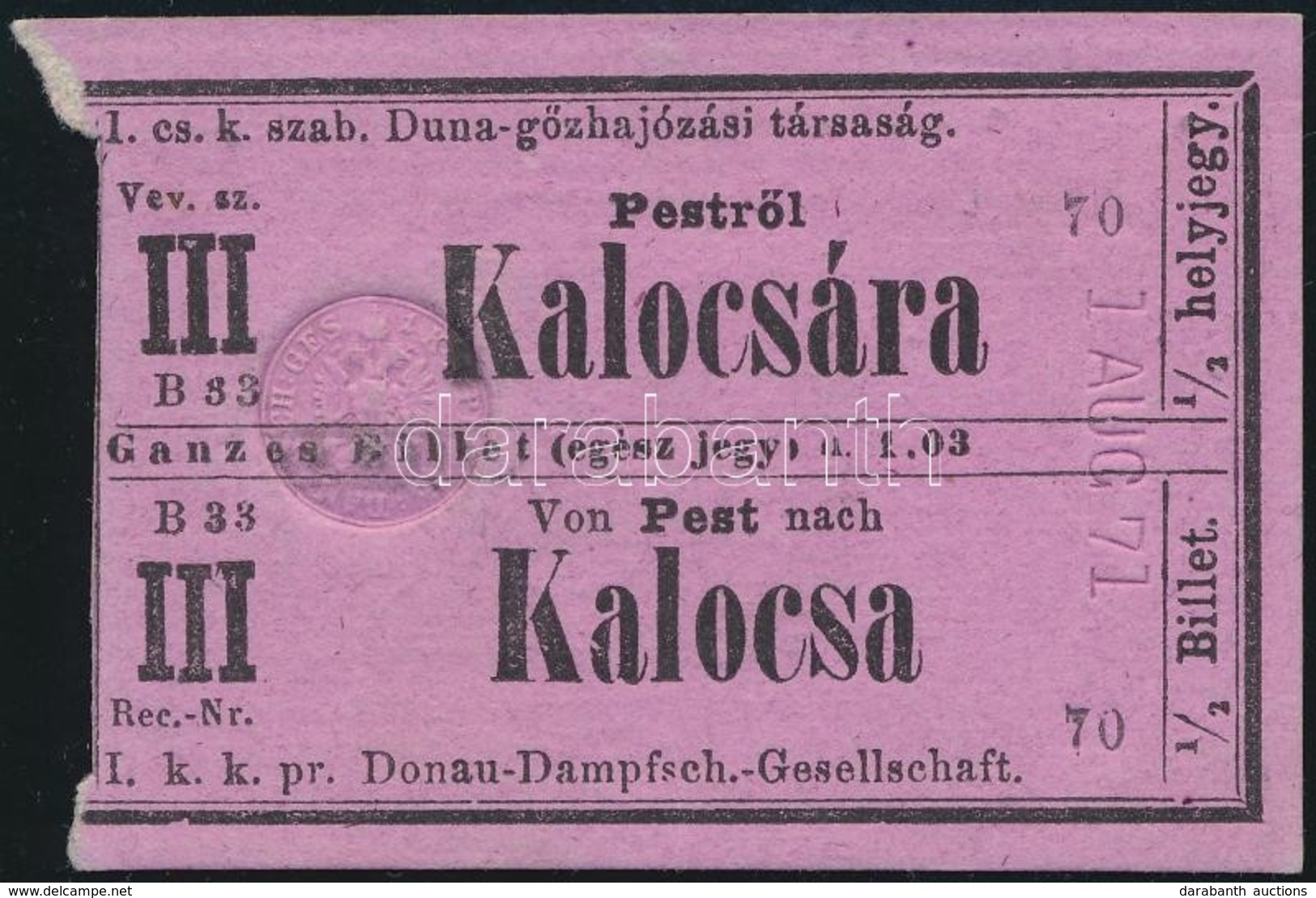 1871 Első Császári és Királyi Duna-gőzhajózási Társaság Jegye Pestről Kalocsára / I. K. K. Pr. Donau-Dampschiff-Gesellsc - Non Classés