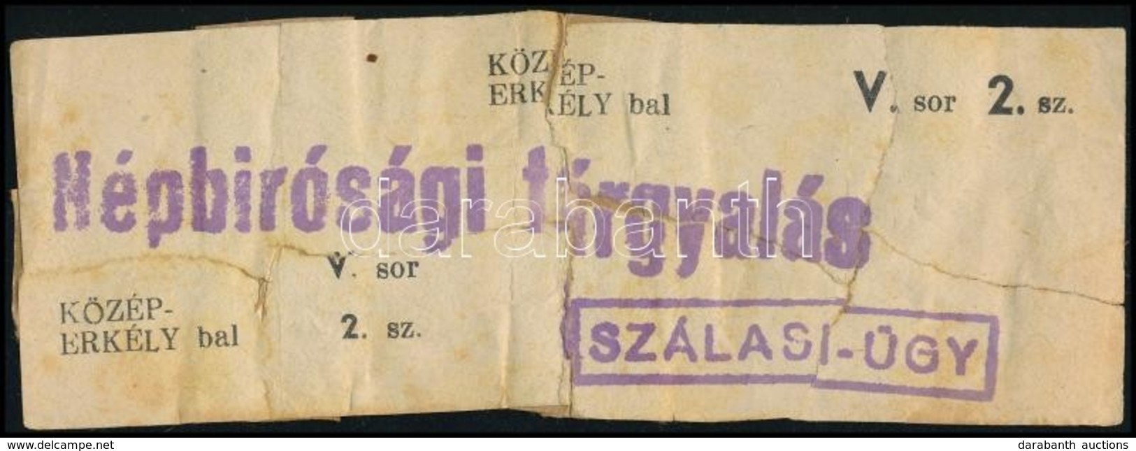 1946 Belépőjegy Szálasi Ferenc Népbírósági Tárgyalására - Non Classés