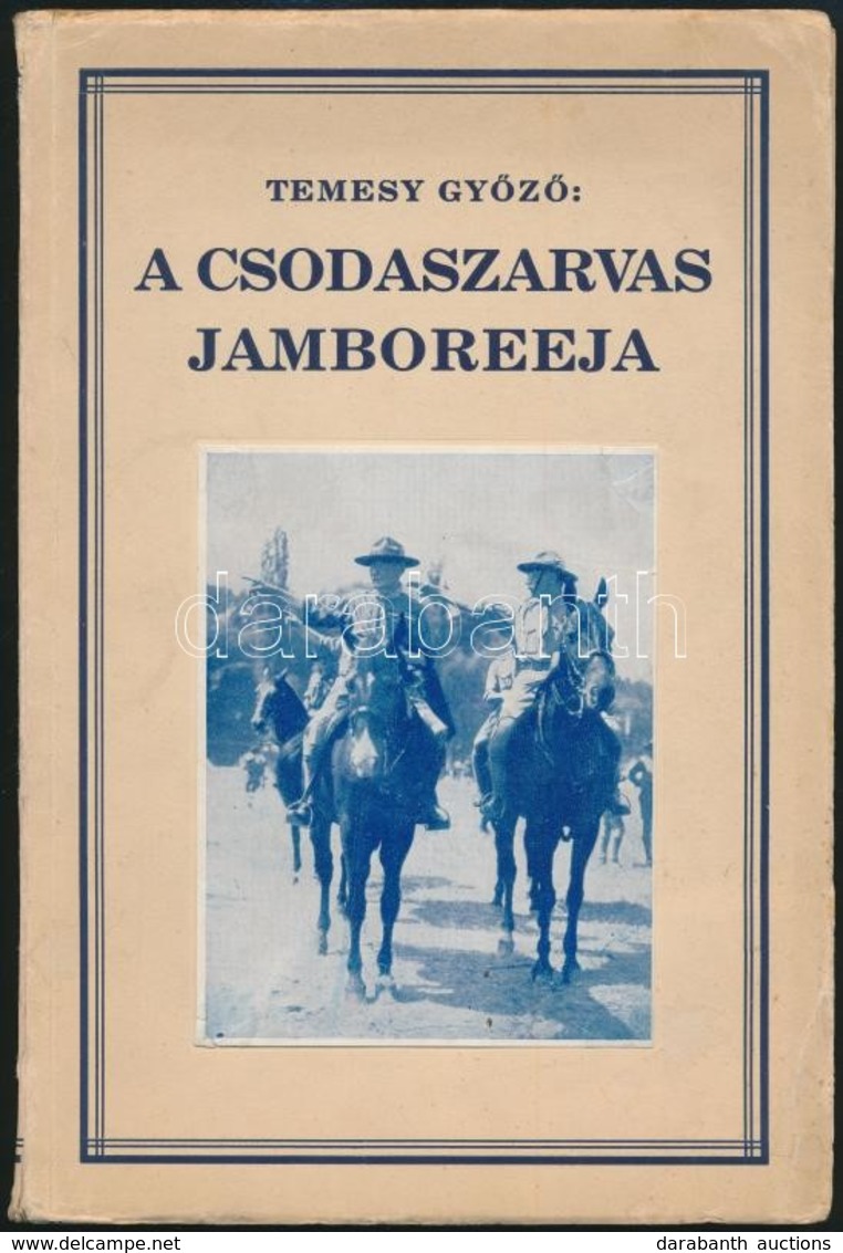A Csodaszarvas Jamboreeja. Szerk.: Temesy Győző. Bp., 1934, 7. Sz. Verbőczy Cserkészcsapat. Félig Elváló Papírkötésben,  - Scoutisme