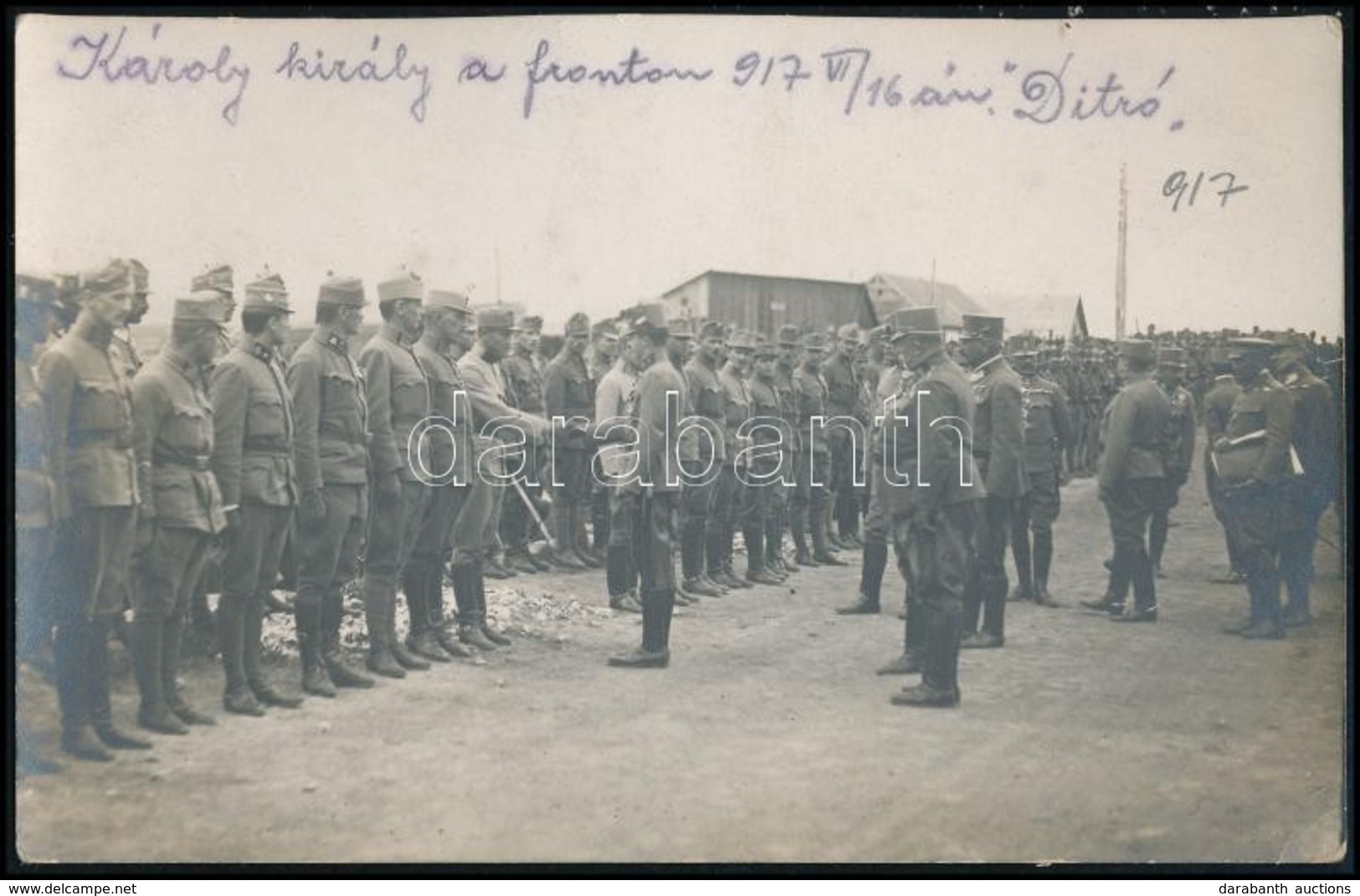 1917 Ditró, IV. Károly Király A Fronton. Feliratozott Fotólap / King Charles On The Battlefield. 9x14 Cm - Autres & Non Classés