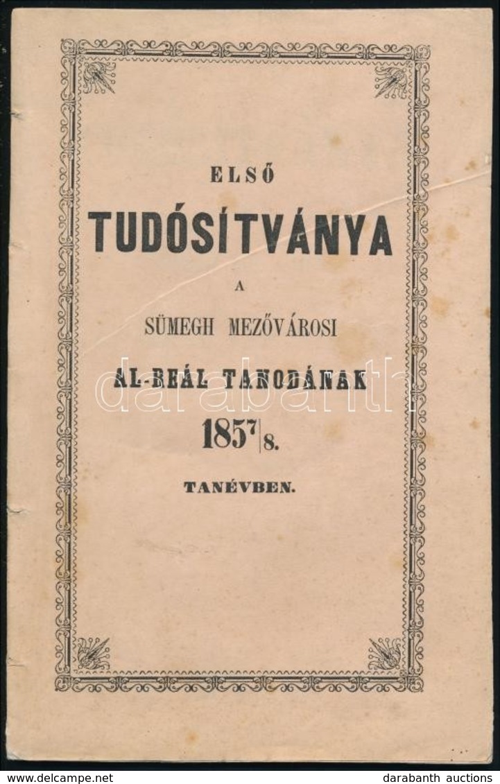 1858 Első Tudósítványa A Sümegh Mezővárosi Al-reál Tanodának 1857-1858. Tanévben. Buda, Bagó M. Betűivel. Papírkötésben, - Non Classés