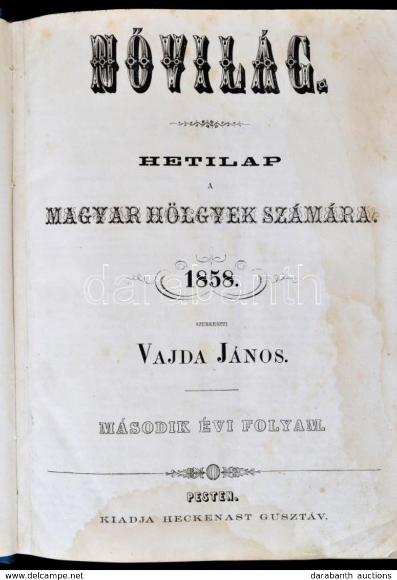 1858 Nővilág. Hetilap A Magyar Hölgyek Számára. 1858. II. Teljes évfolyam, 1-52. Sz. Szerk.: Vajda János. Pest, Heckenas - Non Classés