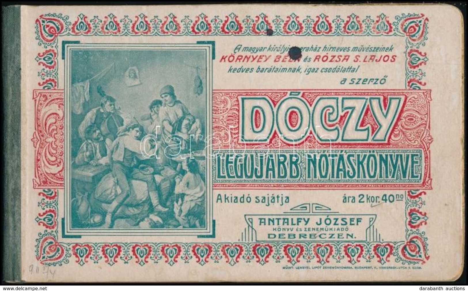 1911 Dóczy Legujabb Nótáskönyve. Debrecen, Antalfy. Félvászon Kötés - Ohne Zuordnung