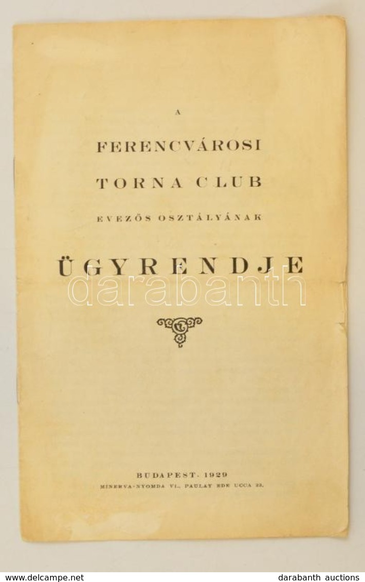 1929 Ferencvárosi Torna Club Evezős Szakosztályának ügyrendje. Bp., 1929, Minerva, 11 P. Papírkötésben, Szakadással, Egy - Unclassified