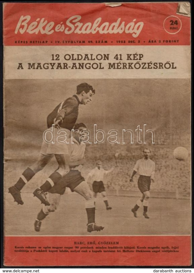 1953 A Béke és Szabadság Képes Hetilap 4. évf. 49. Száma (dec. 2.), A Magyar-angol Mérkőzésről, érdekes írásokkal / News - Ohne Zuordnung