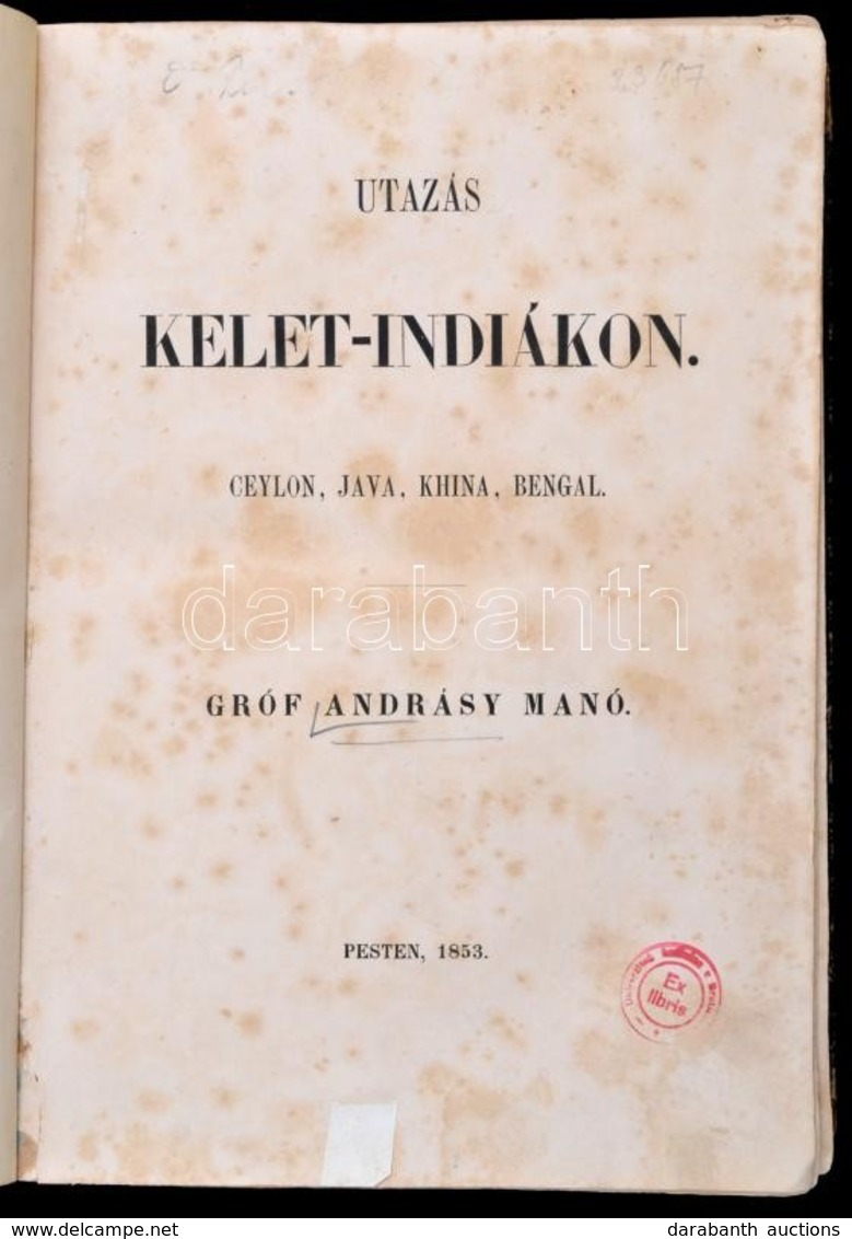 András(s)y Manó, Gróf: Utazás Kelet-indiákon. Ceylon, Java, Khina, Bengal. Pest, 1853, Emich Gusztáv, 357 P. Korabeli Ar - Non Classés