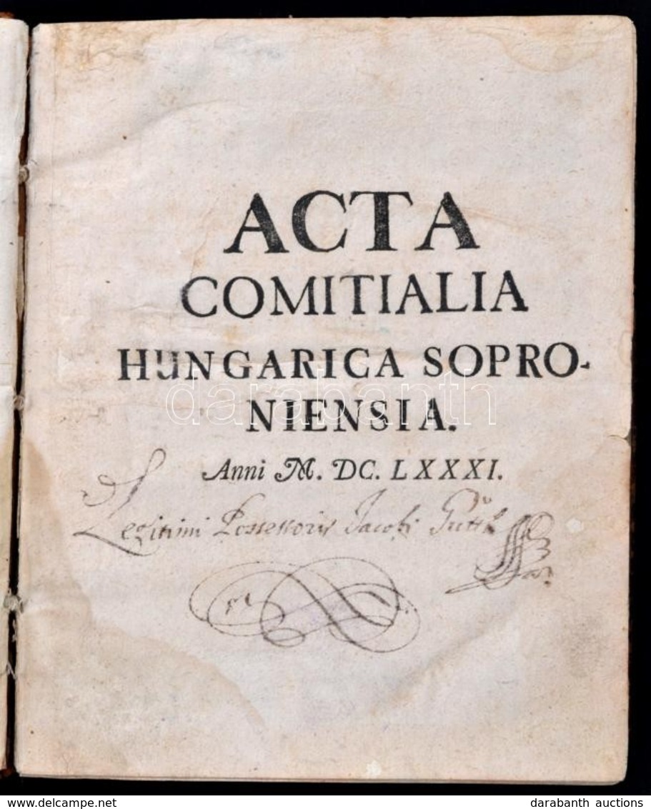 [gyulafalvi (dulici) Bulyovszky Ferenc]: Acta Comitialia Hungarica Soproniensia. Anni M. DC. LXXXI. (Bécs, 1681,) Ny.n., - Non Classés