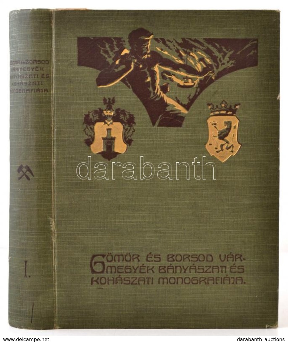 Gömör és Kishont Törvényesen Egyesült Vármegyének Bányászati Monográfiája. Gömör és Borsod Vármegyék Bányászati és Kohás - Non Classés