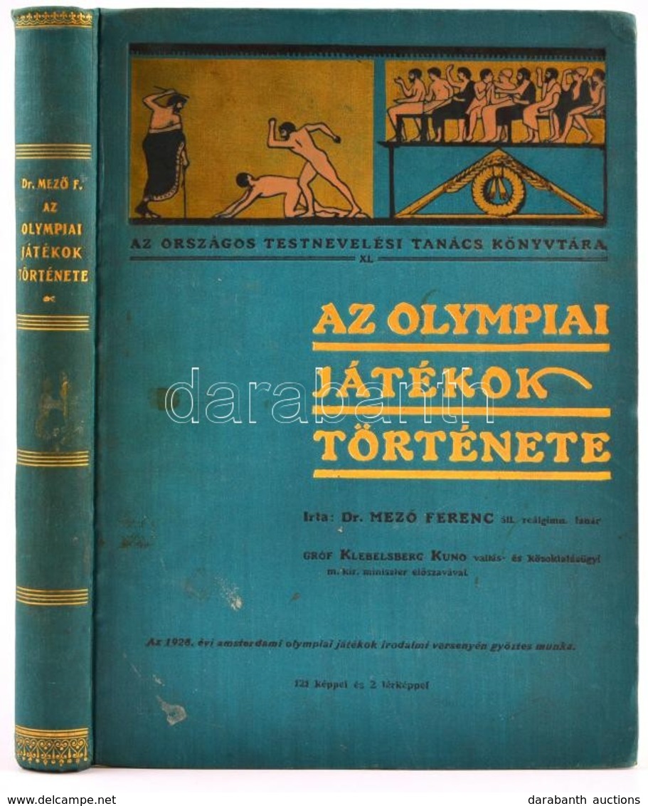 Dr. Mező Ferenc Az Olympiai Játékok Története. Gróf Klebelsberg Kuno Vallás és Közoktatási M. Kir. Miniszter Előszavával - Non Classés