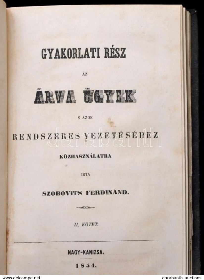 Szobovits Ferdinánd: Az árva-ügyek, S Azok Gyakorlati Vezetésének Módja A Magas Kormány Rendeletek, S Legujabb Törvények - Unclassified