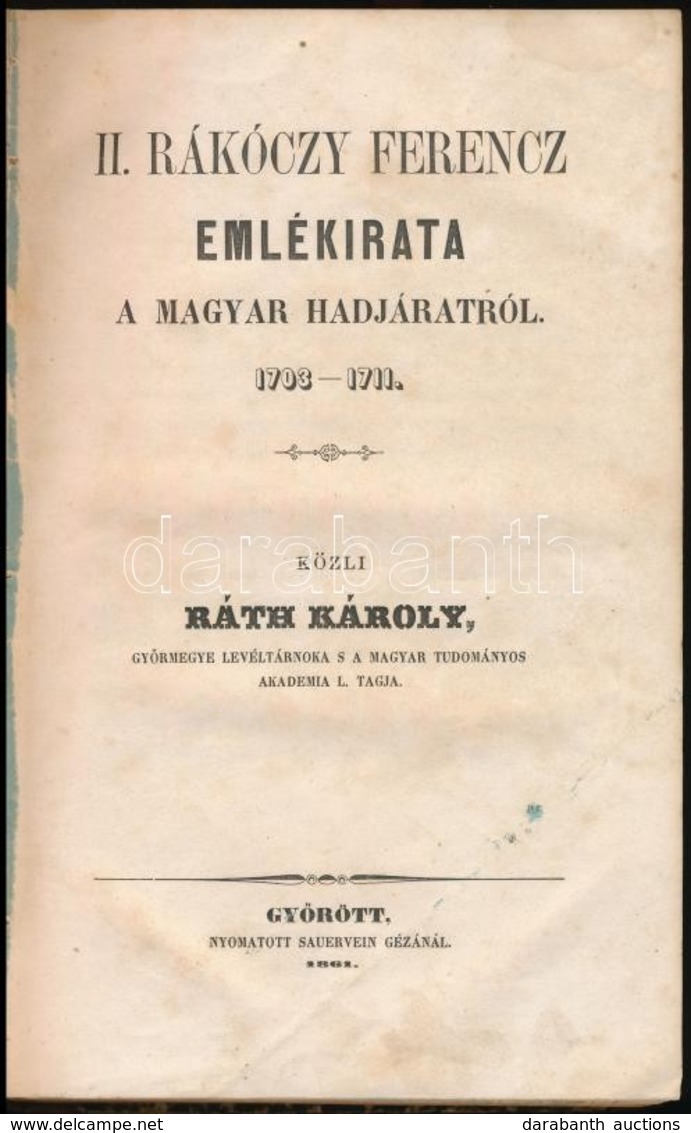 Kolligátum 4 Történelmi Műből (egybekötve):
Ráth Károly: II. Rákóczy Ferenc Emlékirata A Magyar Hadjáratról. 1703-1711.  - Unclassified