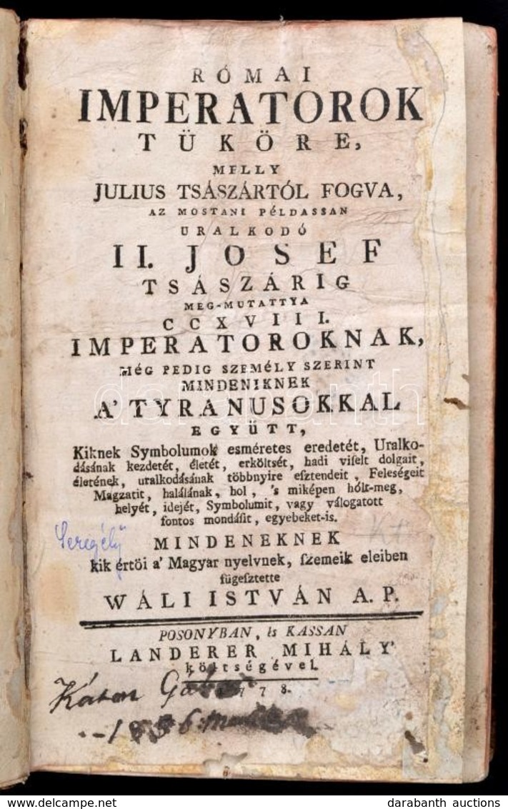 Wáli István: Római Imperatorok Tüköre, Melly Julius Tsászártól Fogva, Az Mostani Példássan Uralkodó II. Josef Tsászárig  - Unclassified