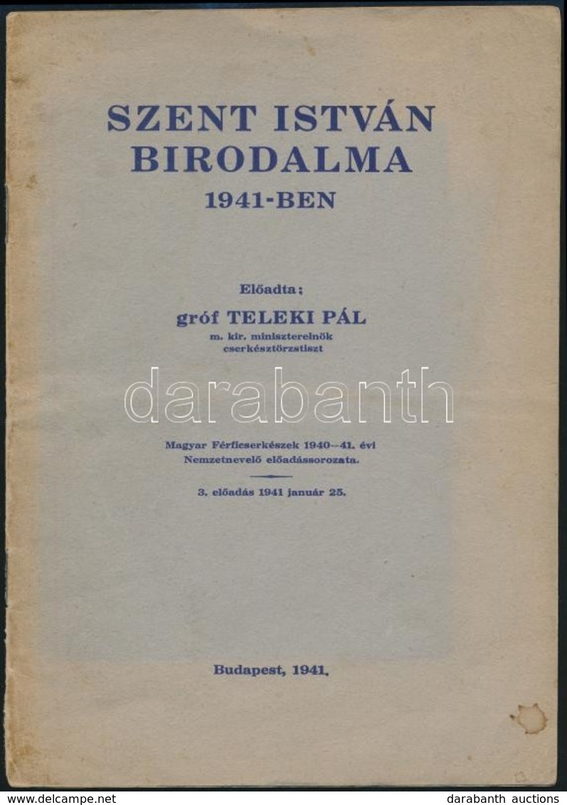 Teleki Pál: Szent István Birodalma 1941-ben. 20p. + 3 Térkép. Magyar Férficserkészek Nemzetnevelő Előadássorozata - Non Classés