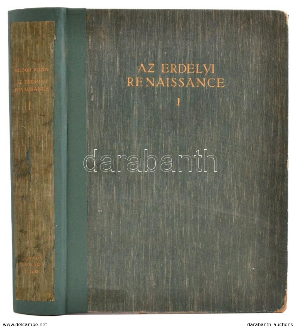 Balogh Jolán: Az Erdélyi Renaissance. I. Kötet. 1460-1541. [Unicus! Több Kötete Nem Jelent Meg.] Kolozsvár, 1943, Erdély - Ohne Zuordnung