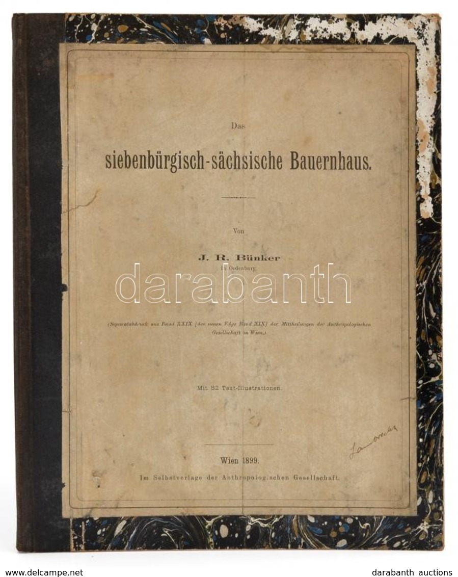 Johann Reinhard Bünker /  Bünker János Rajnárd (1863-1914): Das Siebenbürgisch-sächsische Bauernhaus. Wien, 1899, Selbst - Ohne Zuordnung