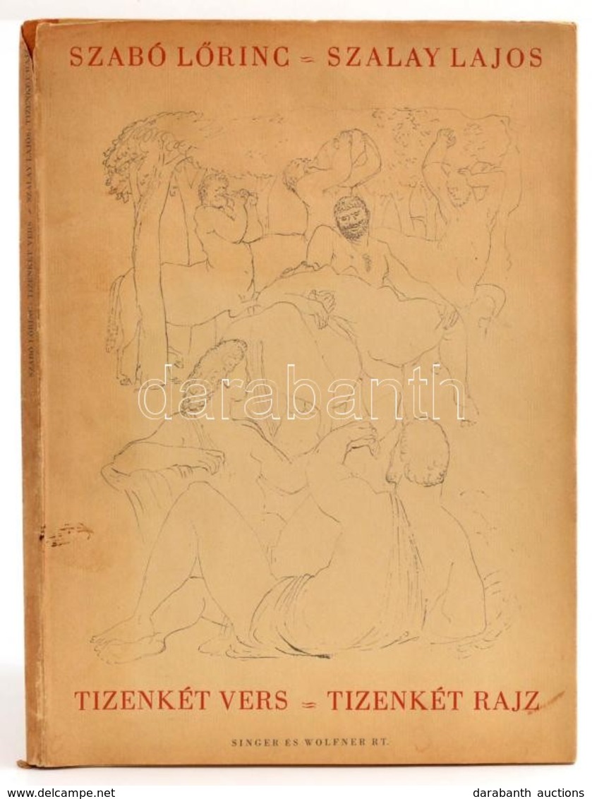 Szabó Lőrinc-Szalay Lajos: Tizenkét Vers - Tizenkét Rajz. Bp.,1943,Singer és Wolfner, (Hungária Nyomda Rt., 65+3 P. Kiad - Non Classés