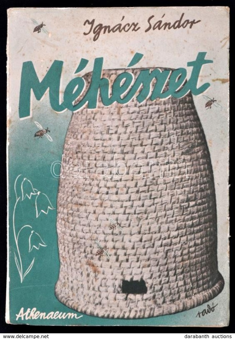 Ignácz Sándor: Méhészet. Gyakorlati Tanácsadó Kezdő és Előrehaladott Méhészek Számára. Bp.,(1939), Athenaeum. Ötödik, át - Unclassified