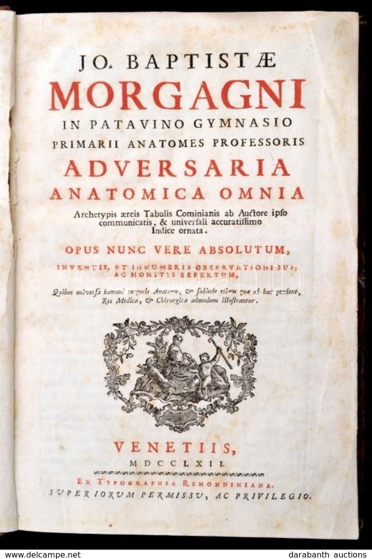 Jo. Baptistae Morgagni. In Patavino Gymnasio Primarii Anatomes Professoris. Adversaria Anatomica Omnia. Archetypis Aerei - Non Classés