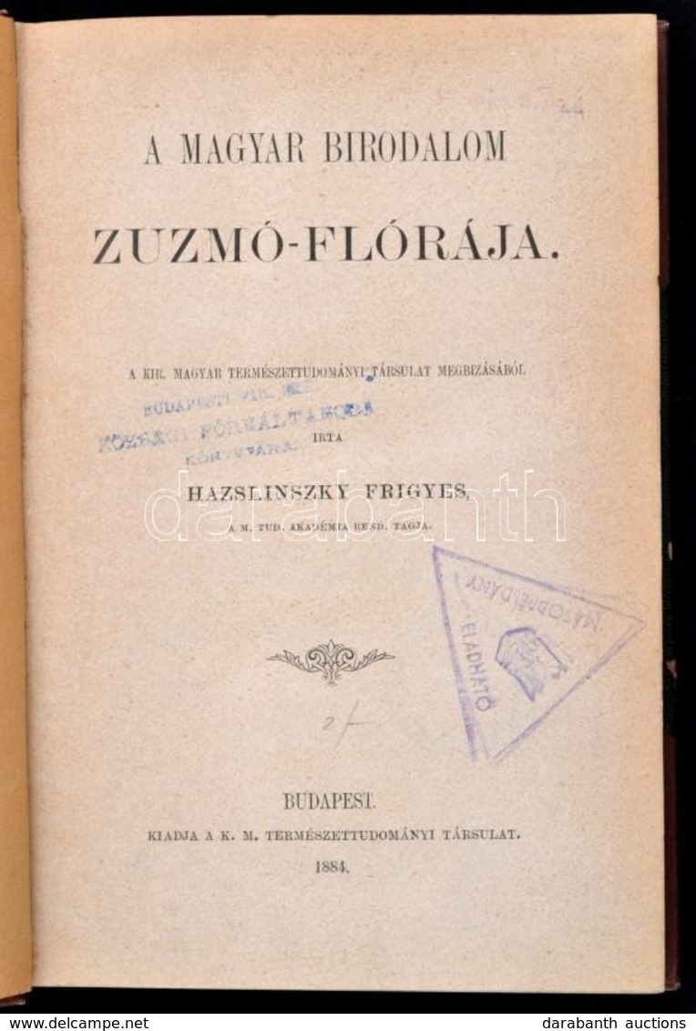 Hazslinszky Frigyes Ákos: A Magyar Birodalom Moh-flórája. Bp., 1884. K. M. Természettudományi Társulat.  304p. Korabeli  - Non Classés